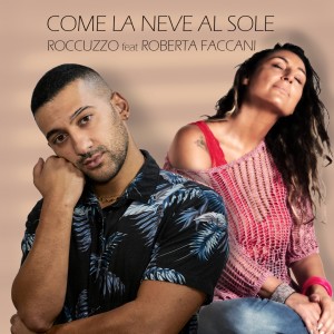 Listen to Come la neve al sole song with lyrics from Roccuzzo