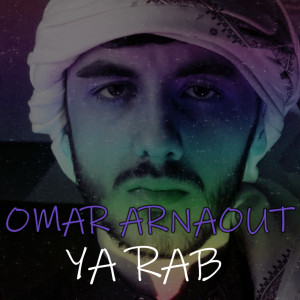 Listen to Ya Rab song with lyrics from Omar Arnaout