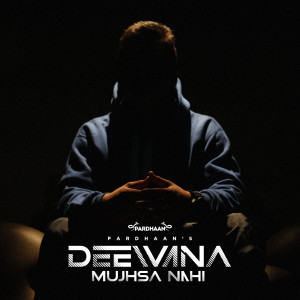 Dengarkan Deewana Mujhsa Nahi lagu dari Pardhaan dengan lirik