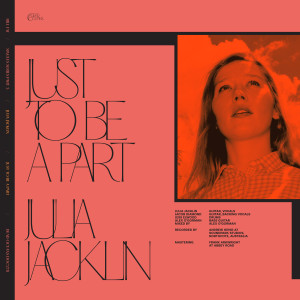 Julia Jacklin的專輯Just To Be A Part