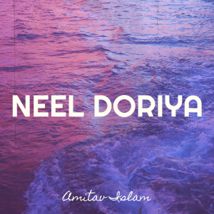 Album Neel Doriya from Amitav Islam
