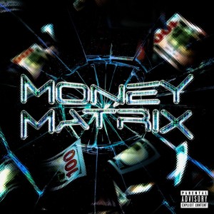 收聽Mak的Money Matrix (Explicit)歌詞歌曲