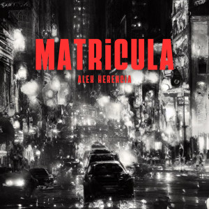 ดาวน์โหลดและฟังเพลง Matrícula พร้อมเนื้อเพลงจาก Alex Herencia