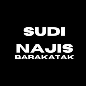 อัลบัม Sudi Najis ศิลปิน Barakatak