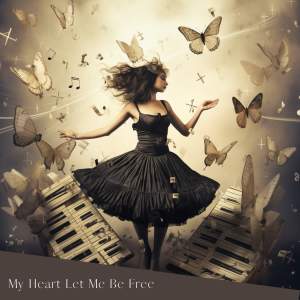 Album My Heart Let Me Be Free oleh Various
