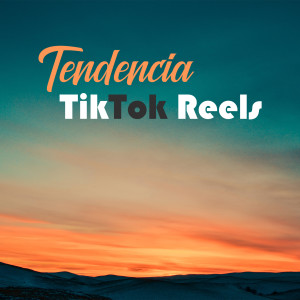Tendencia TikTok Reels