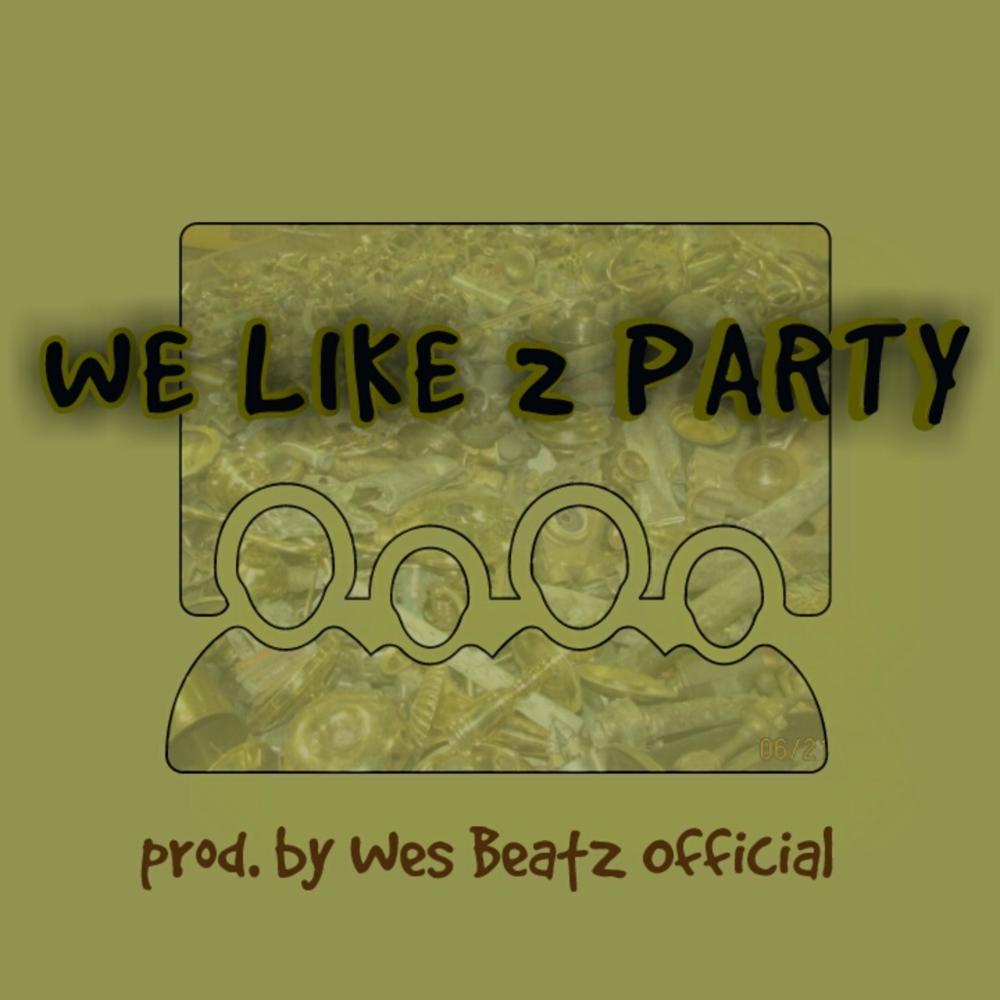 We Like 2 Party (Explicit)