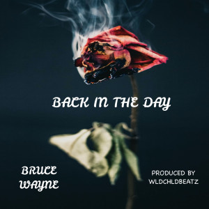 Bruce Wayne的專輯Back in the Day