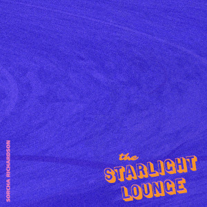 Listen to The Starlight Lounge song with lyrics from Sorcha Richardson