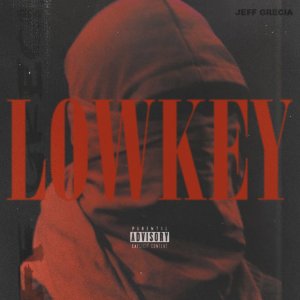 ดาวน์โหลดและฟังเพลง LOWKEY (Explicit) พร้อมเนื้อเพลงจาก Jeff Grecia