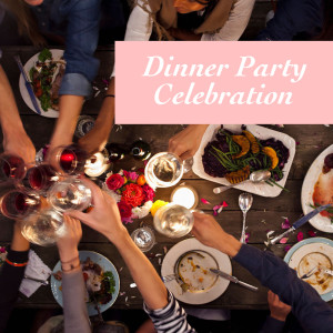Various Artists的專輯Dinner Party Celebration