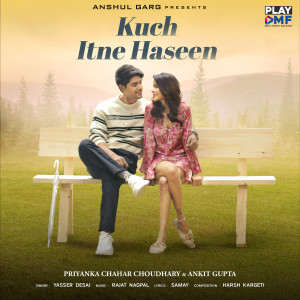 Dengarkan Kuch Itne Haseen lagu dari Yasser Desai dengan lirik