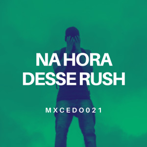 收聽mxcedo021的Na hora desse rush (Explicit)歌詞歌曲