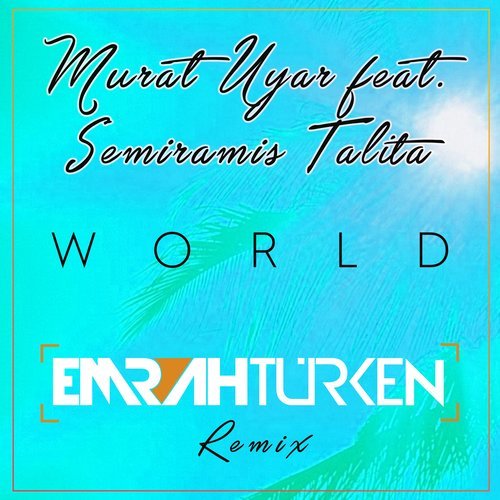 World (Emrah Türken Remix)