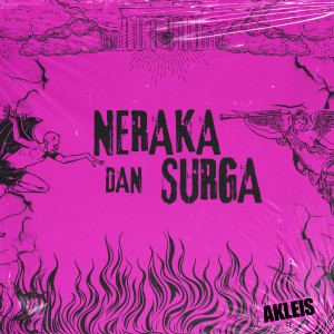 Listen to Neraka dan Surga song with lyrics from Akleis