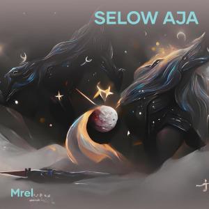 Dengarkan lagu Selow Aja nyanyian MREL dengan lirik
