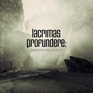 收聽Lacrimas Profundere的Breathing Souls歌詞歌曲