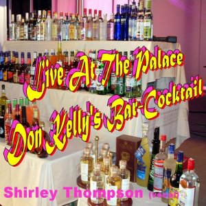 Don Kelly Band的專輯Live at the Palace - Don Kelly's Bar-Cocktail