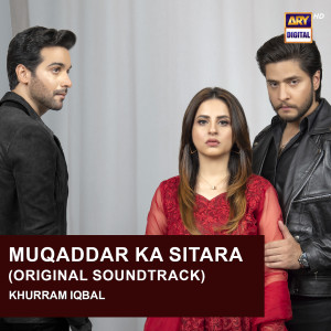 Muqaddar Ka Sitara (Original Soundtrack) dari Khurram Iqbal