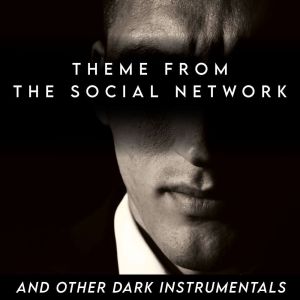 Album Theme From "The Social Network" And Other Dark Instrumentals from The Riverfront Studio Orchestra