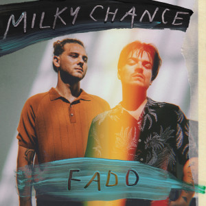 收聽Milky Chance的Fado歌詞歌曲