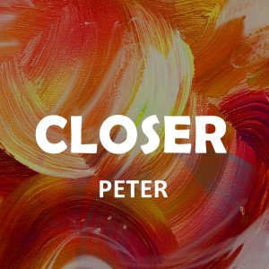 Peter的專輯Closer