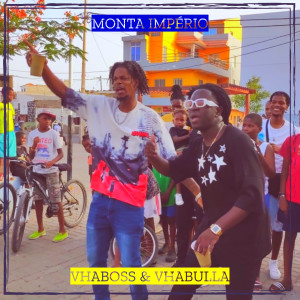 Listen to Monta Império song with lyrics from VHABOSS