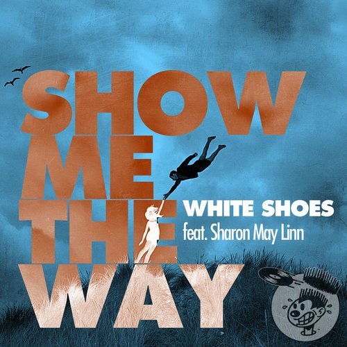 Show Me The Way feat Sharon May Linn (Original Radio Edit)