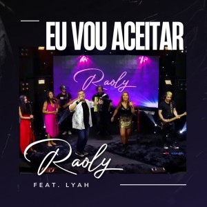Listen to Eu vou aceitar (Ao Vivo) song with lyrics from Raoly