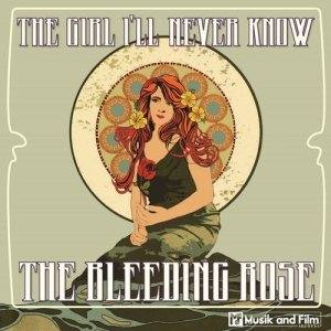 收聽The Bleeding Rose的The Girl I'll Never Know歌詞歌曲