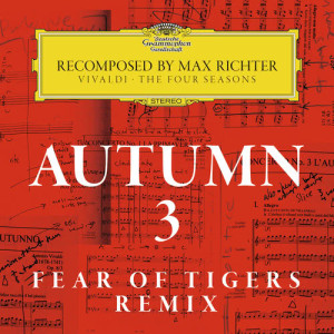 收聽Max Richter的Richter: Recomposed By Max Richter: Vivaldi, The Four Seasons: Autumn 3歌詞歌曲
