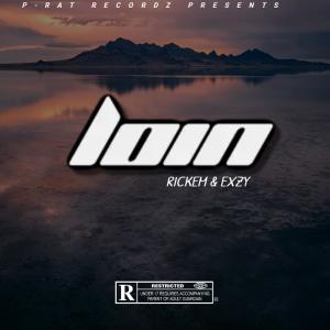 ดาวน์โหลดและฟังเพลง LOIN (feat. Exzy) (Explicit) พร้อมเนื้อเพลงจาก Rickem