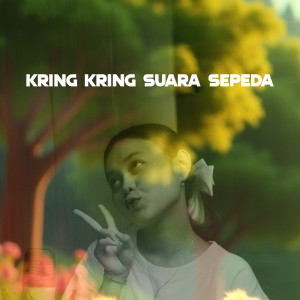 收听Eika Safitri的Kring Kring Suara Sepeda歌词歌曲
