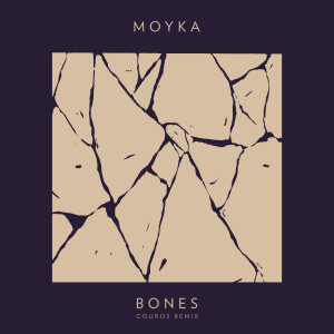 收聽Moyka的Bones (Couros Remix)歌詞歌曲
