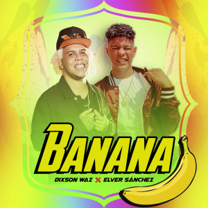 收聽Dixson Waz的Banana歌詞歌曲