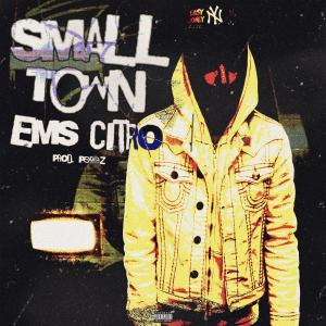 EMS Citro的專輯Small Town (Explicit)