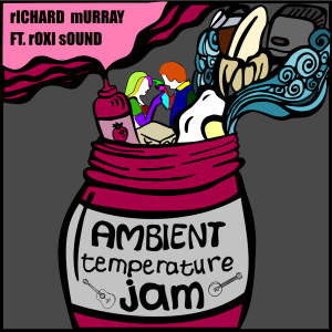ดาวน์โหลดและฟังเพลง Ambient Temperature Jam พร้อมเนื้อเพลงจาก Richard Murray