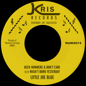 Little Joe Blue的專輯Been Nowhere & Don’t Care b/w Wasn’t Born Yesterday