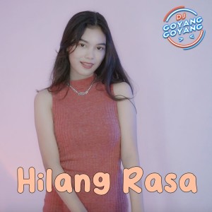 Listen to Hilang Rasa song with lyrics from DJ Goyang Goyang