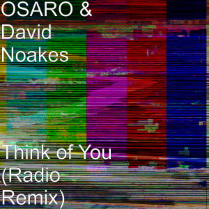收聽Osaro的Think of You (Radio Remix)歌詞歌曲