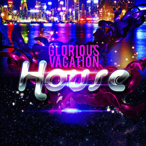 Vacation House的專輯Glorious Vacation House