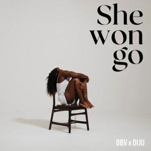 收聽OBV的She Won Go (feat. DIJU)歌詞歌曲