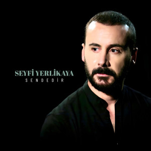 Album Sendedir oleh Seyfi Yerlikaya
