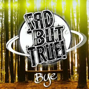 收听Sad But True的Bye歌词歌曲
