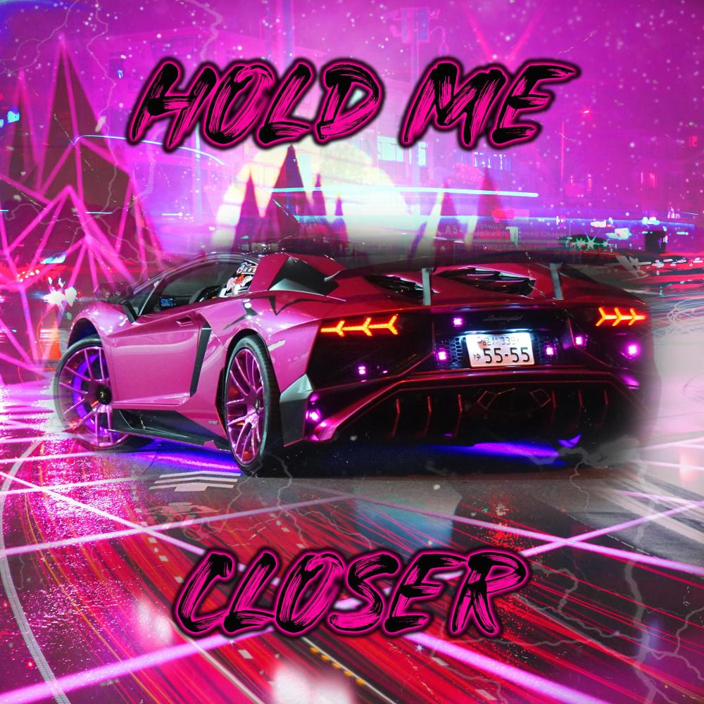 Hold Me Closer