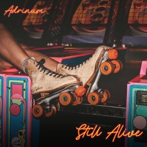 ดาวน์โหลดและฟังเพลง Still Alive พร้อมเนื้อเพลงจาก Adrinum
