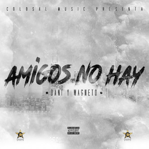 Album Amigos No Hay (Explicit) oleh Dani y Magneto