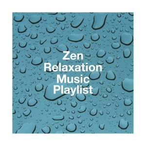 Zen Relaxation Music Playlist