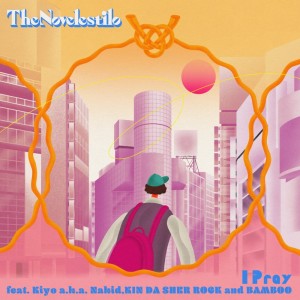 Listen to I Pray (feat. Kiyo a.k.a. Nakid, KIN DA SHER ROCK & BAMBOO) song with lyrics from The Novelestilo