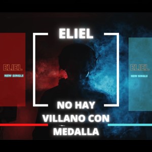 Listen to NO HAY VILLANO CON MEDALLA song with lyrics from Eliel